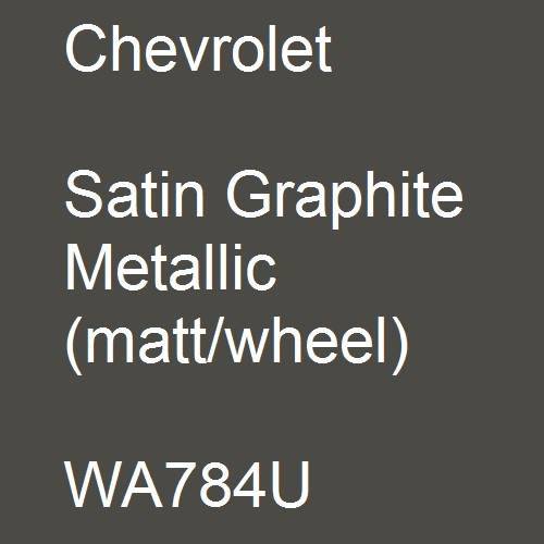 Chevrolet, Satin Graphite Metallic (matt/wheel), WA784U.